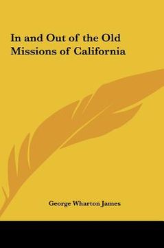 portada in and out of the old missions of california (en Inglés)