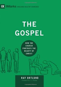 portada The Gospel: How the Church Portrays the Beauty of Christ (9marks: Building Healthy Churches)