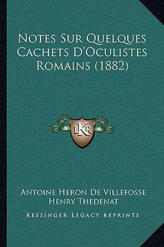 portada Notes Sur Quelques Cachets D'Oculistes Romains (1882) (in French)
