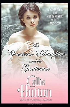 portada The Courtesan's Daughter and the Gentleman (The Merry Misfits of Bath) 