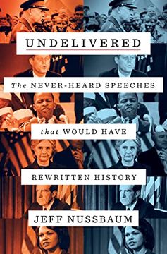 portada Undelivered: The Never-Heard Speeches That Would Have Rewritten History (in English)