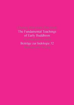 portada The Fundamental Teachings of Early Buddhism: A Comparative Study Based on the Sutranga Portion of the Pali Samyutta-Nikaya and the Chinese Samyuktagam