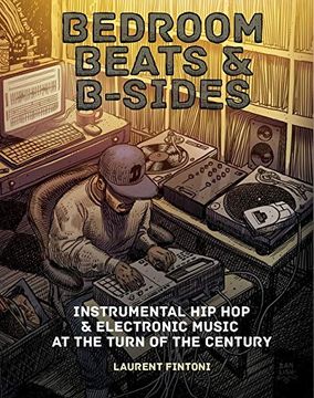 portada Bedroom Beats & B-Sides: Instrumental Hip-Hop & Electronic Music at the Turn of the Century (in English)