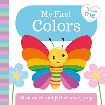 portada My First Colors: With Touch and Feel on Every Page (Little me) 