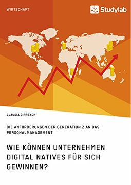 portada Wie Knnen Unternehmen Digital Natives fr Sich Gewinnen? Die Anforderungen der Generation z an das Personalmanagement 