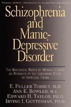 portada schizophrenia and manic-depressive disorder: the biological roots of mental illness as revealed by the landmark study of identical twins (en Inglés)