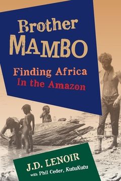 portada Brother Mambo: Finding Africa in the Amazon (en Inglés)