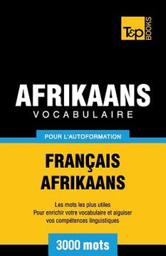 portada Vocabulaire Français-Afrikaans pour l'autoformation - 3000 mots (en Francés)