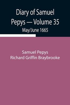 portada Diary of Samuel Pepys - Volume 35: May/June 1665 (en Inglés)