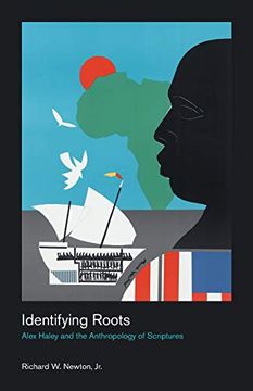 portada Identifying Roots: Alex Haley and the Anthropology of Scriptures (Culture on the Edge)