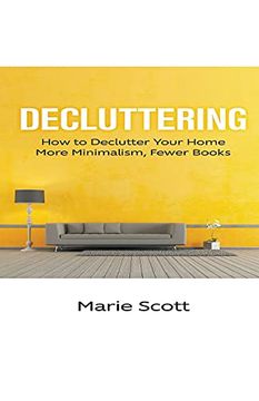 portada Decluttering: How to Declutter Your Home More Minimalism, Fewer Books (en Inglés)