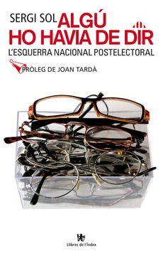 portada Algau ho Havia de Dir: L'esquerra Nacional Postelectoral (en Catalá)