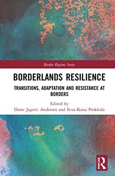 portada Borderlands Resilience: Transitions, Adaptation and Resistance at Borders (Border Regions Series) 