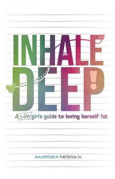 portada Inhale Deep, A 3-day Girl's Guide to Loving Herself 1st (en Inglés)