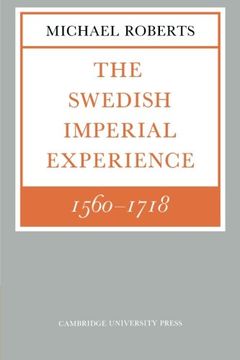 portada The Swedish Imperial Experience 1560 1718 (The Wiles Lectures) (en Inglés)