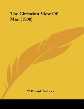 portada the christian view of man (1908) (en Inglés)