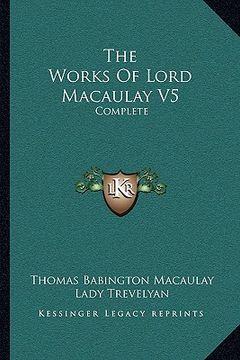 portada the works of lord macaulay v5: complete
