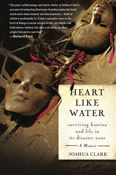 portada Heart Like Water: Surviving Katrina and Life in Its Disaster Zone