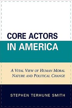 portada core actors in america: a vital view of human moral nature and political change (en Inglés)