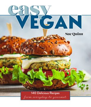 portada Easy Vegan: 140 Delicious Recipes from Everyday to Gourmet (en Inglés)