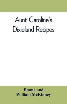 portada Aunt Caroline's Dixieland recipes (en Inglés)