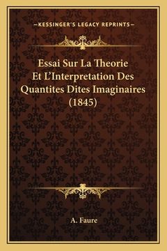 portada Essai Sur La Theorie Et L'Interpretation Des Quantites Dites Imaginaires (1845) (en Francés)