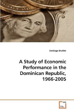 portada a study of economic performance in the dominican republic, 1966-2005 (in English)