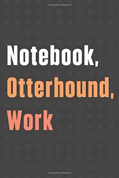 portada Not, Otterhound, Work: For Otterhound dog Fans 