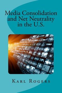 portada Media Consolidation and Net Neutrality in the U.S. (en Inglés)