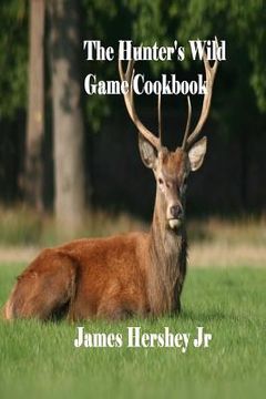portada The Hunter's Wild Game Cookbook (en Inglés)