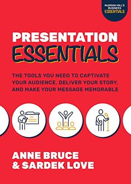 portada Presentation Essentials: The Tools You Need to Captivate Your Audience, Deliver Your Story, and Make Your Message Memorable (en Inglés)