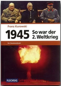 portada 1945 - So war der Zweite Weltkrieg: Der Zusammenbruch