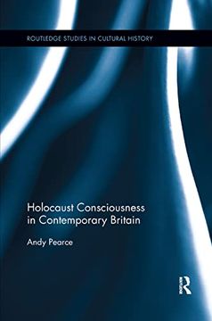 portada Holocaust Consciousness in Contemporary Britain (Routledge Studies in Cultural History) (en Inglés)
