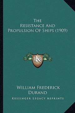 portada the resistance and propulsion of ships (1909) (in English)