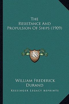 portada the resistance and propulsion of ships (1909) (en Inglés)