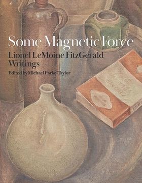 portada Some Magnetic Force: Lionel Lemoine Fitzgerald Writings (en Inglés)