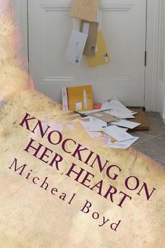 portada Knocking On Her Heart: A Poetic Pursuit for Love (en Inglés)