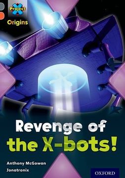 portada Project X Origins: Grey Book Band, Oxford Level 13: Great Escapes: Revenge of the X-bots!