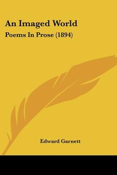 portada an imaged world: poems in prose (1894) (en Inglés)