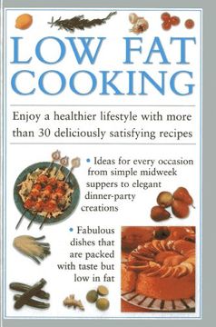 portada Low Fat Cooking: Enjoy a Healthier Lifestyle with More Than 30 Deliciously Satisfying Recipes