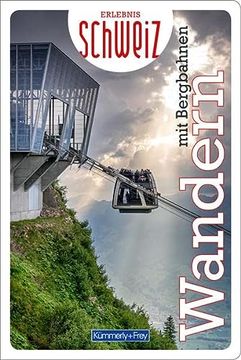 portada Wandern mit Bergbahnen Erlebnis Schweiz (Kümmerly+Frey Freizeitbücher) (en Alemán)