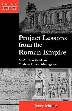portada project lessons from the roman empire: an ancient guide to modern project management (en Inglés)