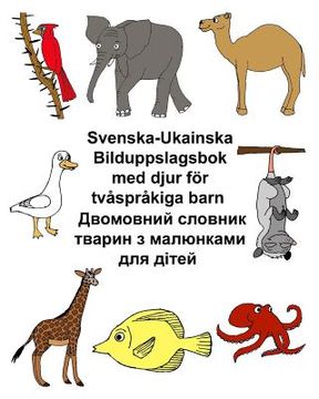 portada Svenska-Ukainska Bilduppslagsbok med djur för tvåspråkiga barn (en Sueco)