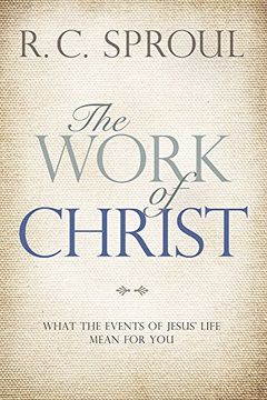 portada The Work of Christ: What the Events of Jesus' Life Mean for you (en Inglés)