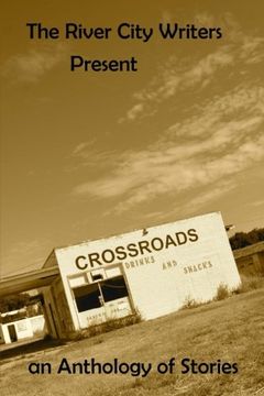 portada The River City Writers Presents Crossroads: An Anthology of Stories