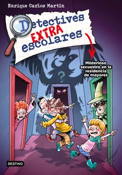 portada DETECTIVES EXTRAESCOLARES 3 MISTERIOSO SECUESTRO EN LA RESID (in Spanish)