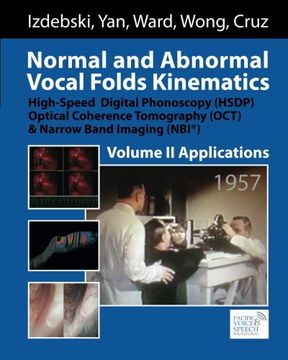 portada 2: Normal and Abnormal Vocal Folds Kinematics: High Speed Digital Phonoscopy (HSDP), Optical Coherence Tomography (OCT) & Narrow Band Imaging (NBI®), Volume II: Applications: Volume 2