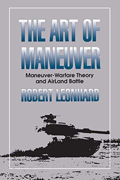 portada The art of Maneuver: Maneuver-Warfare Theory and Air-Land Battle (in English)