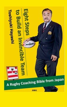 portada Eight Steps to Build an Invincible Team: A Rugby Coaching 'Bible' from Japan (en Inglés)