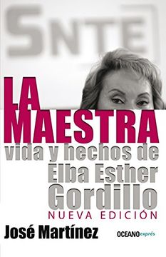 portada La Maestra, Vida y Hechos de Elba Esther Gordillo (Edicion Puesta al Dia)